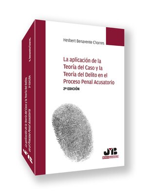 cover image of La aplicación de la Teoría del Caso y la Teoría del Delito en el Proceso Penal Acusatorio